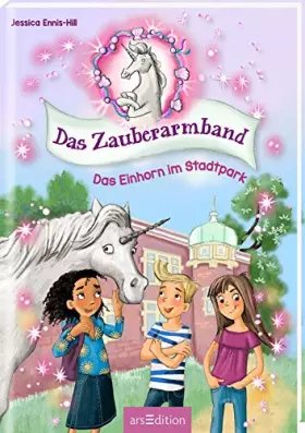 Couverture du produit · Das Zauberarmband - Das Einhorn im Stadtpark (Das Zauberarmband 1)