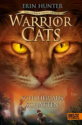 Couverture du produit · Warrior Cats - Das gebrochene Gesetz. Schleier aus Schatten: Staffel VII, Band 3 (Warrior Cats, Staffel 7: Das gebrochene Geset