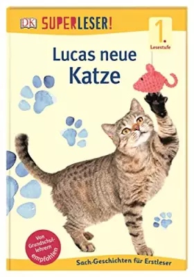 Couverture du produit · SUPERLESER! Lucas neue Katze: Sach-Geschichten für Leseanfänger, 1. Lesestufe