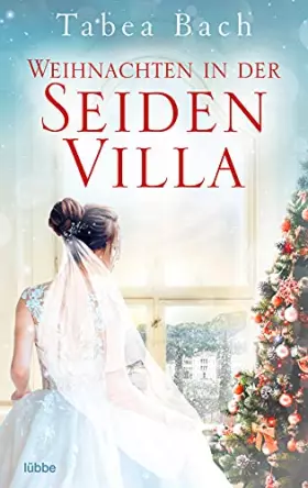 Couverture du produit · Weihnachten in der Seidenvilla: Eine Geschichte im Veneto. Weihnachten in Venetien – erzählt von der Bestsellerautorin Tabea Ba