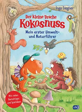 Couverture du produit · Der kleine Drache Kokosnuss – Mein erster Umwelt- und Naturführer: Mit zahlreichen Basteltipps und Spielvorschlägen (Mit Kokosn