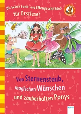 Couverture du produit · Die besten Feen-und Elfengeschichten für Erstleser: Von Sternenstaub, magischen Wünschen und zauberhaften Ponys: