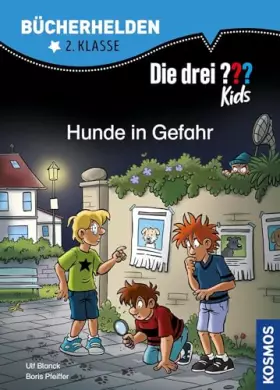 Couverture du produit · Die drei ??? Kids, Bücherhelden 2. Klasse, Hunde in Gefahr: Erstleser Kinder ab 7 Jahre