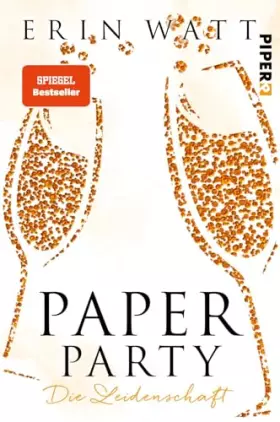 Couverture du produit · Paper Party (Paper-Reihe): Die Leidenschaft | Prickelnde Sexy-Romance