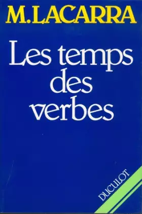 Couverture du produit · Les temps des verbes: Lesquels utiliser ? Comment les écrire ?
