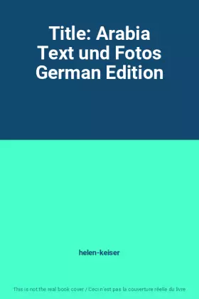 Couverture du produit · Title: Arabia Text und Fotos German Edition