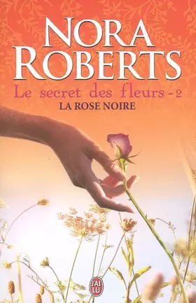 Couverture du produit · Le secret des fleurs, Tome 2 : La rose noire