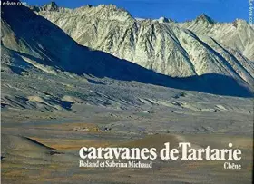 Couverture du produit · CARAVANES de TARTARIE au coeur de l'ASIE