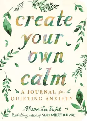 Couverture du produit · Create Your Own Calm: A Journal for Quieting Anxiety