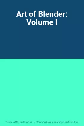 Couverture du produit · Art of Blender: Volume I