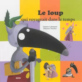 Couverture du produit · Le loup qui voyageait dans le temps (petit format)
