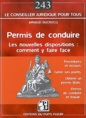 Couverture du produit · PERMIS DE CONDUIRE. LES NOUVELLES DISPOSITIONS : COMMENT Y FAIRE FACE. PROCEDURE: LES NOUVELLES DISPOSITIONS : COMMENT Y FAIRE 