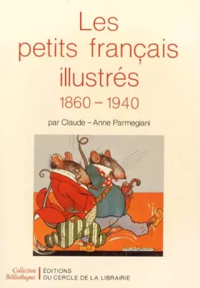 Couverture du produit · Les Petits Français illustrés, 1860-1940