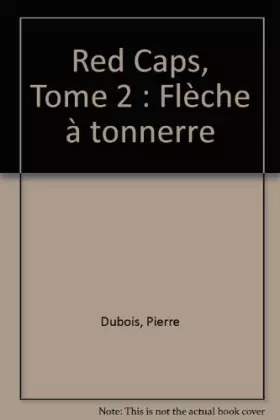 Couverture du produit · Red Caps, Tome 2 : Flèche à tonnerre