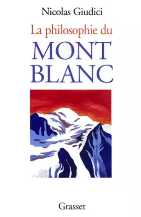 Couverture du produit · La Philosophie du mont Blanc, de l'alpinisme à l'économie immatérielle