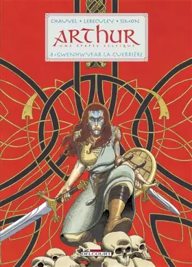 Couverture du produit · Arthur, Tome 8 : Gwenhwyfar la guerrière