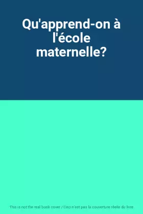Couverture du produit · Qu'apprend-on à l'école maternelle?