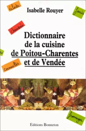 Couverture du produit · Dictionnaire de la cuisine de Poitou-Charentes et de Vendée