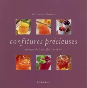 Couverture du produit · Confitures précieuses: Mariages de fruits, fleurs et épices