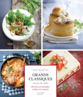 Couverture du produit · Grands classiques sucrés & salés: Recettes gourmandes testées à la maison