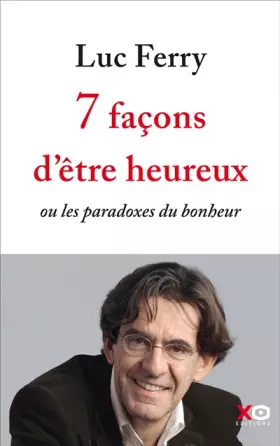 Couverture du produit · 7 façons d'être heureux - ou les paradoxes du bonheur