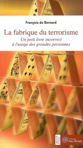Couverture du produit · La fabrique du terrorisme: Un petit livre incorrect à l'usage des grandes personnes