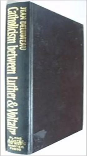 Couverture du produit · Catholicism Between Luther and Voltaire: A New View of the Counter-Reformation