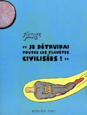 Couverture du produit · "Je détruirai toutes les planètes civilisées !"