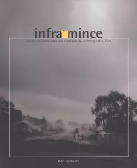 Couverture du produit · Infra-mince, n°1: Cahiers de l'ecole Nationale Supérieure de la Photographie d'arles
