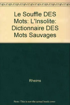 Couverture du produit · L'INSOLITE. Dictionnaire des mots sauvages des écrivains des 19ème et 20ème siècles