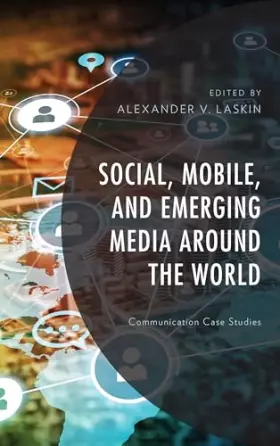 Couverture du produit · Social, Mobile, and Emerging Media around the World: Communication Case Studies