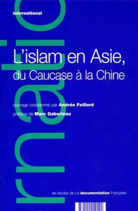 Couverture du produit · L' islam en Asie, du Caucase à la Chine