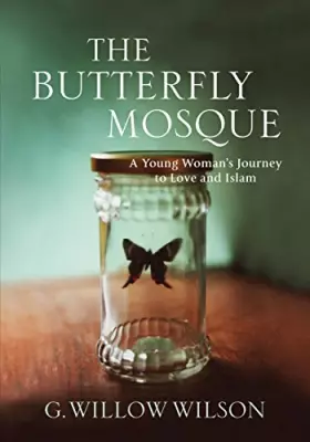 Couverture du produit · The Butterfly Mosque: A Young Woman's Journey To Love and Islam