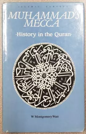 Couverture du produit · Muhammad's Mecca: History in the Qur'an (Islamic Surveys)