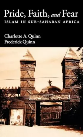 Couverture du produit · Pride, Faith, and Fear: Islam in Sub-Saharan Africa