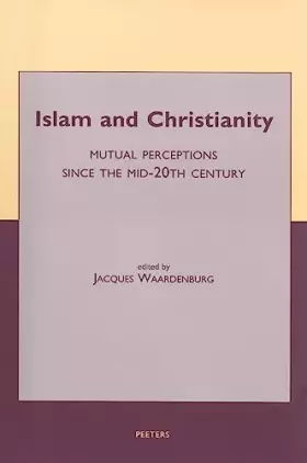 Couverture du produit · Islam and Christianity: Mutual Perceptions Since the Mid-20th Century