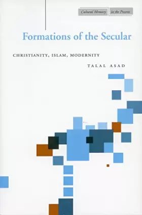 Couverture du produit · Formations of the Secular: Christianity, Islam, Modernity (Cultural Memory in the Present)