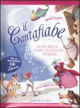 Couverture du produit · Il cantafiabe. Le più belle fiabe classiche in rima. Ediz. illustrata. Con CD Audio