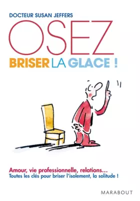Couverture du produit · Oser briser la glace: Comment améliorer ses relations avec les autres en étant plus confiant et sûr de soi