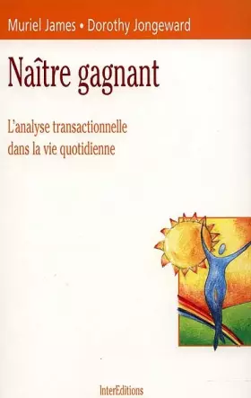 Couverture du produit · Naître gagnant : L'analyse transactionnelle dans la vie quotidienne