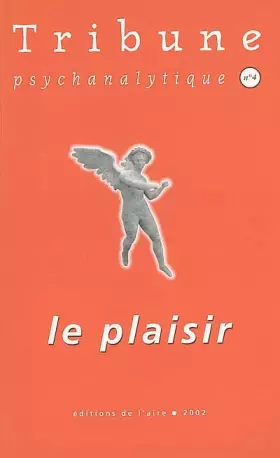 Couverture du produit · Tribune psychanalytique N° 4/2002 : Le plaisir