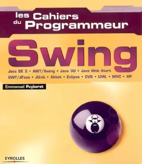 Couverture du produit · Swing Java SE 5 - AWT/Swing - Java 3D - Java Web Start - SWT/JFace - JUnit - Abbot - Eclipse - CVS - UML - MVC - XP