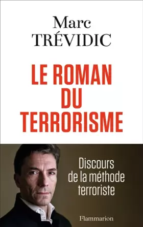 Couverture du produit · Le roman du terrorisme: Discours de la méthode terroriste