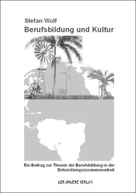 Couverture du produit · Berufsbildung und Kultur: Ein Beitrag zur Theorie der Berufsbildung in der Entwicklungszusammenarbeit