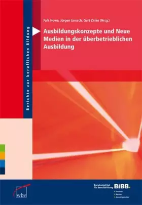 Couverture du produit · Ausbildungskonzepte und Neue Medien in der überbetrieblichen Ausbildung (Berichte zur beruflichen Bildung)