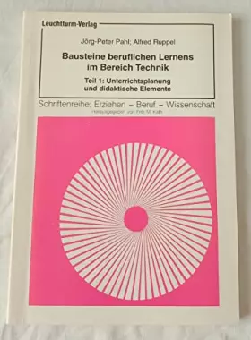 Couverture du produit · Bausteine beruflichen Lernens im Bereich Technik, Teil 1: Unterrichtsplanung und didaktische Elemente