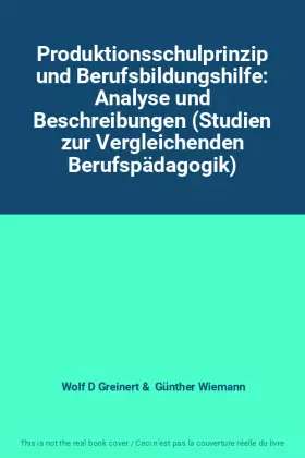 Couverture du produit · Produktionsschulprinzip und Berufsbildungshilfe: Analyse und Beschreibungen (Studien zur Vergleichenden Berufspädagogik)