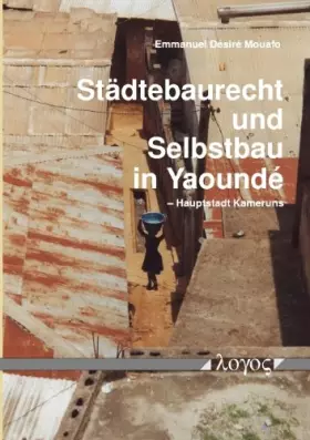 Couverture du produit · Städtebaurecht und Selbstbau in Yaounde -- Hauptstadt Kameruns