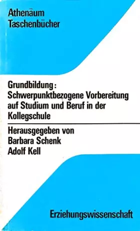 Couverture du produit · Grundbildung: Schwerpunktbezogene Vorbereitung auf Studium und Beruf in der Kollegschule.