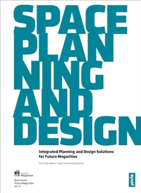Couverture du produit · Space, Planning, and Design: Integrated Planning and Design Solutions for Future Megacities (Future Megacities, 5, Band 5)